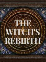 The Witch's Rebirth