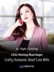 Elite Doting Marriage: Crafty Husband, Aloof Cute