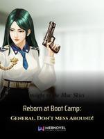 Reborn At Boot Camp: General, Don't Mess Around