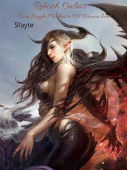 Rebirth Online: From Single Mother To OP Demon Lor
