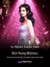 Rich Young Mistress: Young Master Xie's Dearest Be