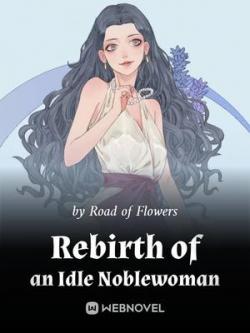 Rebirth Of An Idle Noblewoman